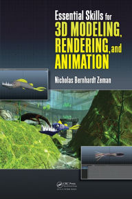 Title: Essential Skills for 3D Modeling, Rendering, and Animation, Author: Nicholas Bernhardt Zeman