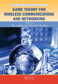 Title: Game Theory for Wireless Communications and Networking, Author: Yan Zhang