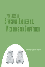 Title: Progress in Structural Engineering, Mechanics and Computation: Proceedings of the Second International Conference on Structural Engineering, Mechanics and Computation, Cape Town, South Africa, 5-7 July 2004, Author: Alphose Zingoni
