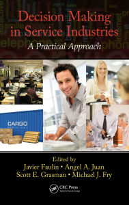 Title: Decision Making in Service Industries: A Practical Approach, Author: Javier Faulin