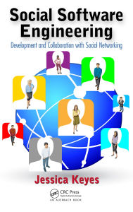 Title: Social Software Engineering: Development and Collaboration with Social Networking, Author: Jessica Keyes