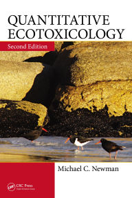 Title: Quantitative Ecotoxicology, Author: Michael C. Newman