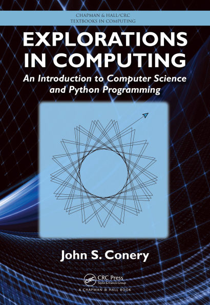 Explorations in Computing: An Introduction to Computer Science and Python Programming