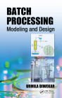 Batch Processing: Modeling and Design