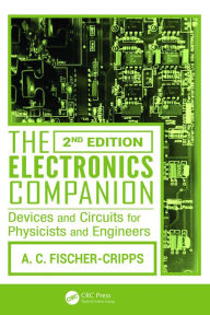 Title: The Electronics Companion: Devices and Circuits for Physicists and Engineers, 2nd Edition, Author: Anthony C. Fischer-Cripps