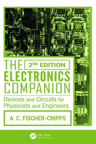 The Electronics Companion: Devices and Circuits for Physicists and Engineers, 2nd Edition
