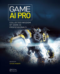 Title: Game AI Pro: Collected Wisdom of Game AI Professionals, Author: Steven Rabin