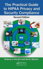 The Practical Guide to HIPAA Privacy and Security Compliance