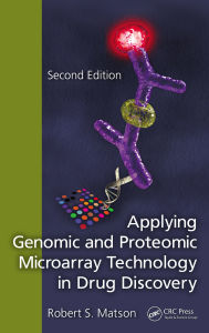 Title: Applying Genomic and Proteomic Microarray Technology in Drug Discovery, Author: Robert S. Matson