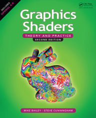 Title: Graphics Shaders: Theory and Practice, Second Edition, Author: Mike Bailey