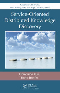 Title: Service-Oriented Distributed Knowledge Discovery, Author: Domenico Talia