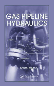 Title: Gas Pipeline Hydraulics, Author: E. Shashi Menon