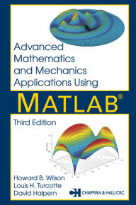 Title: Advanced Mathematics and Mechanics Applications Using MATLAB, Author: David Halpern