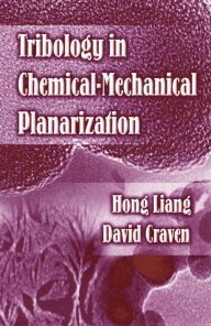 Title: Tribology In Chemical-Mechanical Planarization, Author: Hong Liang