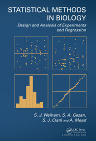 Title: Statistical Methods in Biology: Design and Analysis of Experiments and Regression, Author: S.J. Welham