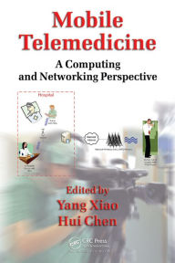 Title: Mobile Telemedicine: A Computing and Networking Perspective, Author: Yang Xiao