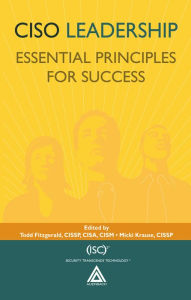 Title: CISO Leadership: Essential Principles for Success, Author: Todd Fitzgerald