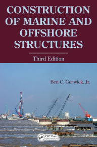 Title: Construction of Marine and Offshore Structures, Author: Ben C. Gerwick