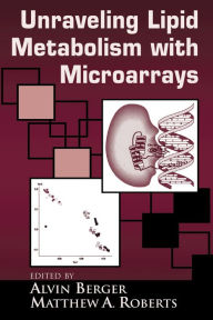 Title: Understanding Lipid Metabolism with Microarrays and Other Omic Approaches, Author: Alvin Berger