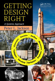 Title: Getting Design Right: A Systems Approach, Author: Peter L. Jackson