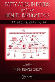 Title: Fatty Acids in Foods and their Health Implications, Author: Ching Kuang Chow