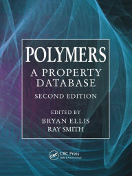 Title: Polymers: A Property Database, Second Edition, Author: Bryan Ellis