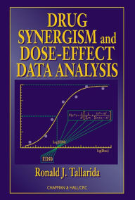 Title: Drug Synergism and Dose-Effect Data Analysis, Author: Ronald J. Tallarida