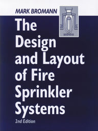 Title: The Design and Layout of Fire Sprinkler Systems, Author: Mark Bromann