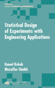 Title: Statistical Design of Experiments with Engineering Applications, Author: Kamel Rekab