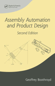 Title: Assembly Automation and Product Design, Author: Geoffrey Boothroyd