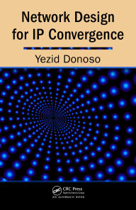 Title: Network Design for IP Convergence, Author: Yezid Donoso