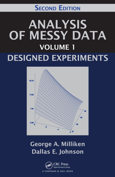 Analysis of Messy Data Volume 1: Designed Experiments, Second Edition