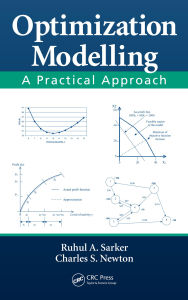 Title: Optimization Modelling: A Practical Approach, Author: Ruhul Amin Sarker