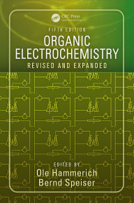 Title: Organic Electrochemistry: Revised and Expanded, Author: Ole Hammerich