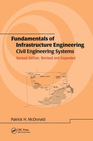 Title: Fundamentals of Infrastructure Engineering: Civil Engineering Systems, Second Edition,, Author: Patrick H. McDonald