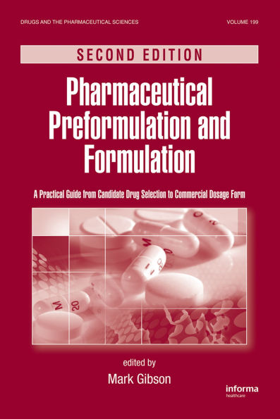 Pharmaceutical Preformulation and Formulation: A Practical Guide from Candidate Drug Selection to Commercial Dosage Form