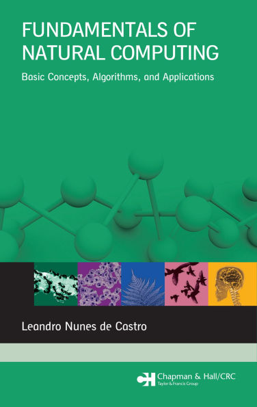 Fundamentals of Natural Computing: Basic Concepts, Algorithms, and Applications