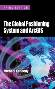 Title: The Global Positioning System and ArcGIS, Author: Michael Kennedy