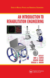 Title: An Introduction to Rehabilitation Engineering, Author: Rory A Cooper