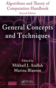 Title: Algorithms and Theory of Computation Handbook, Volume 1: General Concepts and Techniques, Author: Mikhail J. Atallah
