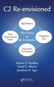 Title: C2 Re-envisioned: The Future of the Enterprise, Author: Marius S. Vassiliou