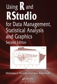 Title: Using R and RStudio for Data Management, Statistical Analysis, and Graphics, Author: Nicholas J. Horton