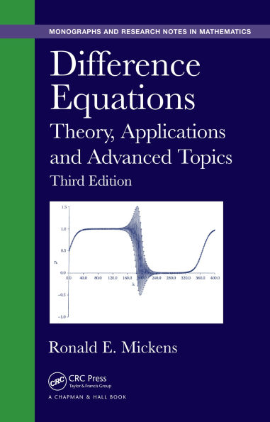 Difference Equations: Theory, Applications and Advanced Topics, Third Edition