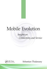 Title: Mobile Evolution: Insights on Connectivity and Service, Author: Sebastian Thalanany