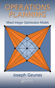Title: Operations Planning: Mixed Integer Optimization Models, Author: Joseph Geunes