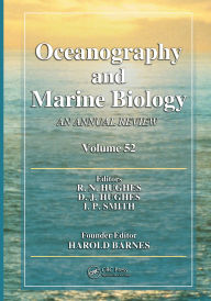 Title: Oceanography and Marine Biology: An annual review. Volume 52, Author: R.N. Hughes