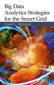 Title: Big Data Analytics Strategies for the Smart Grid, Author: Carol L. Stimmel