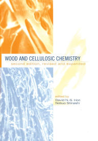 Title: Wood and Cellulosic Chemistry, Revised, and Expanded, Author: David N.S. Hon