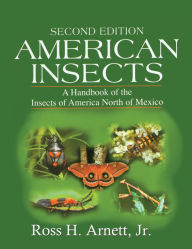 Title: American Insects: A Handbook of the Insects of America North of Mexico, Second Edition, Author: Ross H. Arnett Jr.
