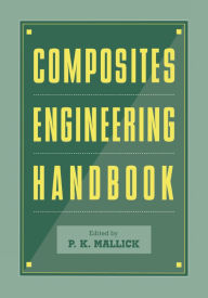 Title: Composites Engineering Handbook, Author: P.K. Mallick
